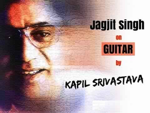 Tribute to Jagjit Singh Ghazals on Guitar by Top Guitarist Kapil Srivastava