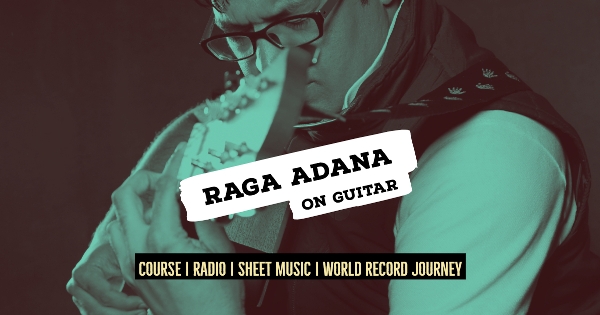Raga Adana on Guitar राग अडाना Asavari Thaat Notes,Tabs,Sheet Music