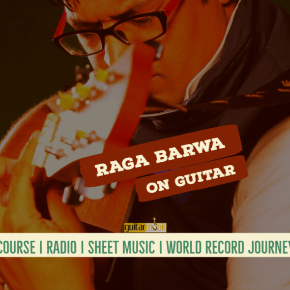 Raga Barwa राग बरवा Kafi Thaat NotesTabsSheet Musicon Guitar Guitarmonk