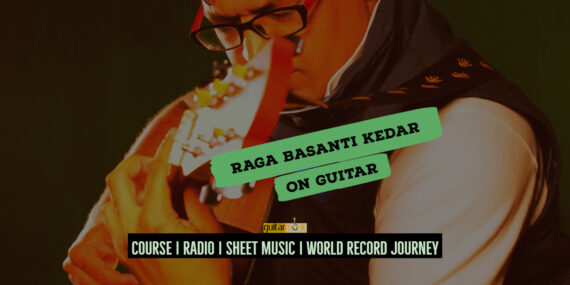 Raga Basanti-Kedar-राग बसंती केदार NotesTabsSheet Musicon Guitar Guitarmonk
