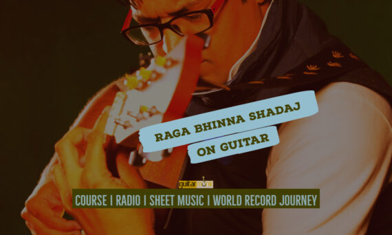 Raga Bhinna Shadaj राग भिन्न षडाज Bilawal Thaat NotesTabsSheetMusicon Guitar Guitarmonk