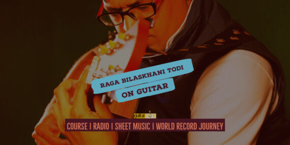 Raga Bilaskhani Todi राग बिलासखानी तोडी Bhairavi Thaat NotesTabsSheet Musicon Guitar Guitarmonk