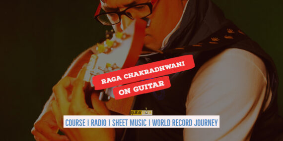 Raga Chakradhwani राग चक्रध्वनि Thaat NotesTabsSheet Musicon Guitar Guitarmonk