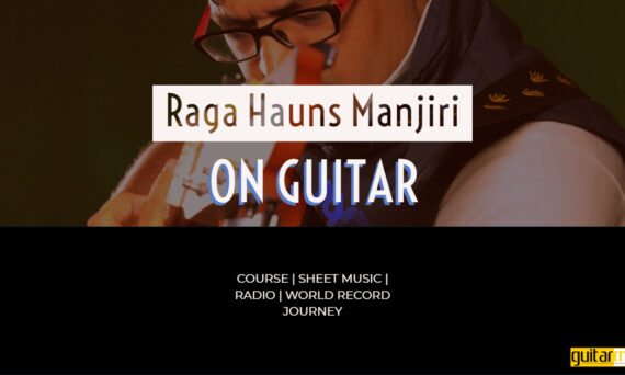 Raga Hauns Manjiri राग हौंस मंजिरी Kafi Thaat NotesTabsSheet Musicon Guitar Guitarmonk