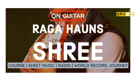 Raga Hauns Shree राग हौंस श्री Khamaj Thaat NotesTabsSheet Musicon Guitar Guitarmonk