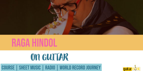 Raga Hindol राग हिंडोल Kalyan Thaat NotesTabsSheet Musicon Guitar Guitarmonk