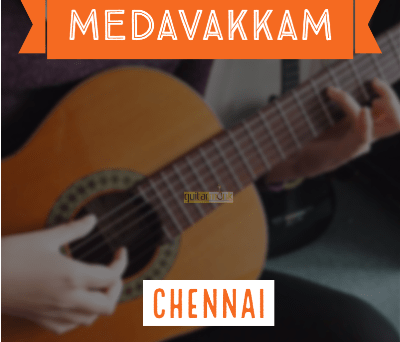 Guitar classes in Medavakkam Chennai Learn Best Music Teachers Institutes