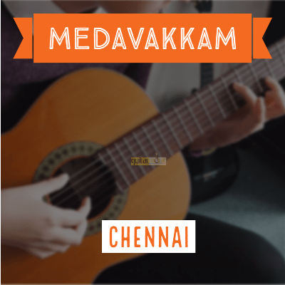 Guitar classes in Medavakkam Chennai Learn Best Music Teachers Institutes