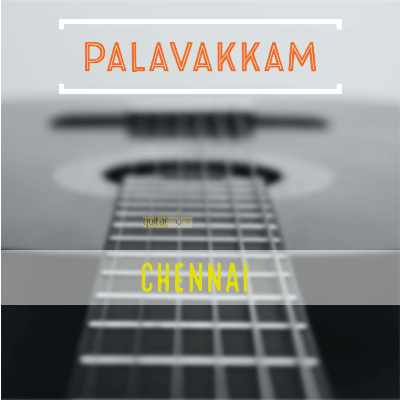 Guitar classes in Palavakkam Chennai Learn Best Music Teachers Institutes