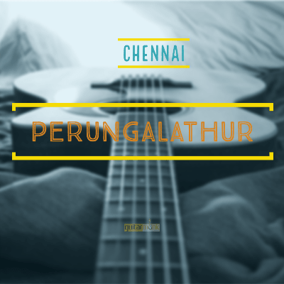 Guitar classes in Perungalathur Chennai Learn Best Music Teachers Institutes
